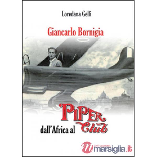 Giancarlo Bornigia dall'Africa al Piper Club