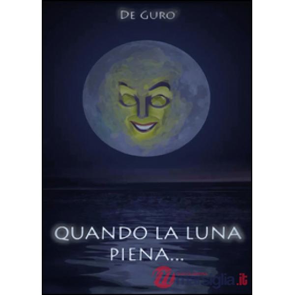 Quando la luna piena...