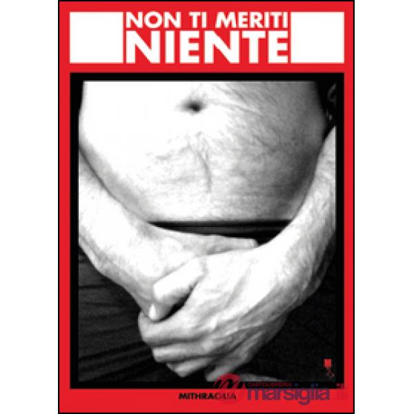 Non ti meriti niente