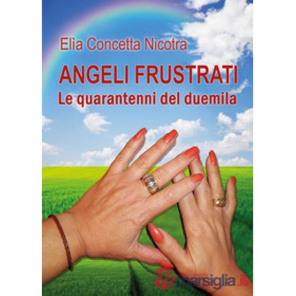 Angeli frustrati. Le quarantenni del duemila