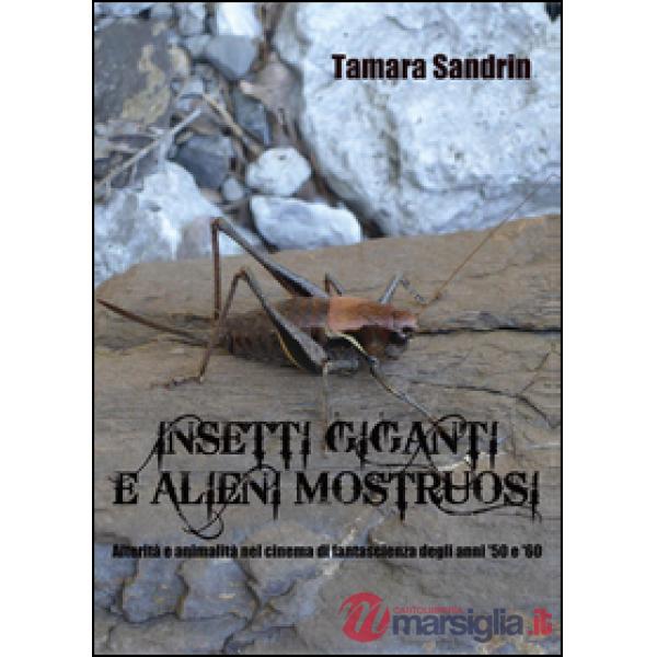 Insetti giganti e alieni mostruosi. Alterità e animalità nel cinema di fantascie