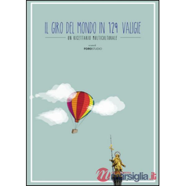 Giro del mondo in 129 valigie (Il)