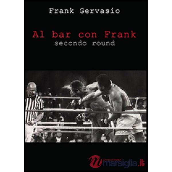 Al bar con Frank. Secondo round