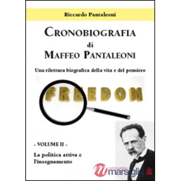 Cronobiografia di Maffeo Pantaleoni. Una rilettura biografica della vita e del p
