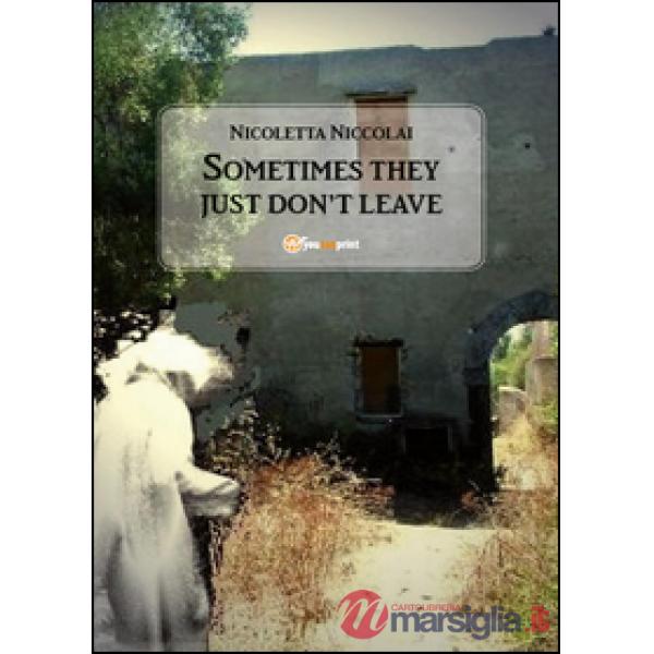 Sometimes they just don't leave