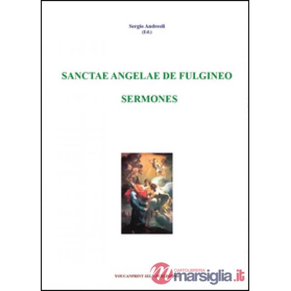 Sanctae Angelae De Fulgineo sermones