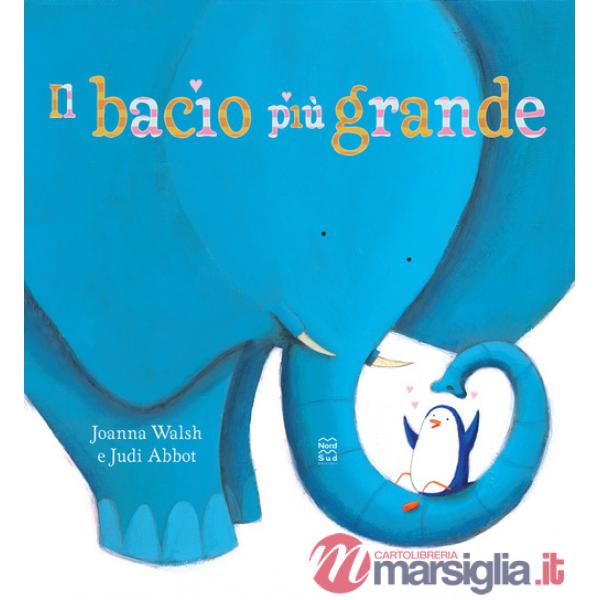 Bacio più grande. Ediz. a colori (Il)