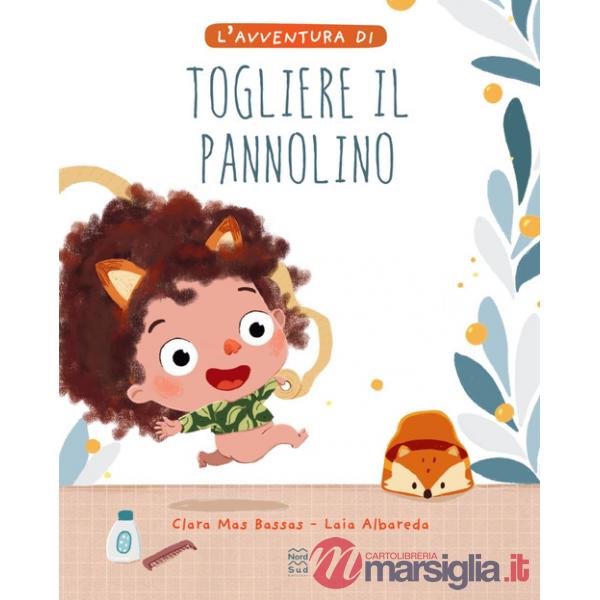 Avventura di togliere il pannolino. Ediz. a colori (L')