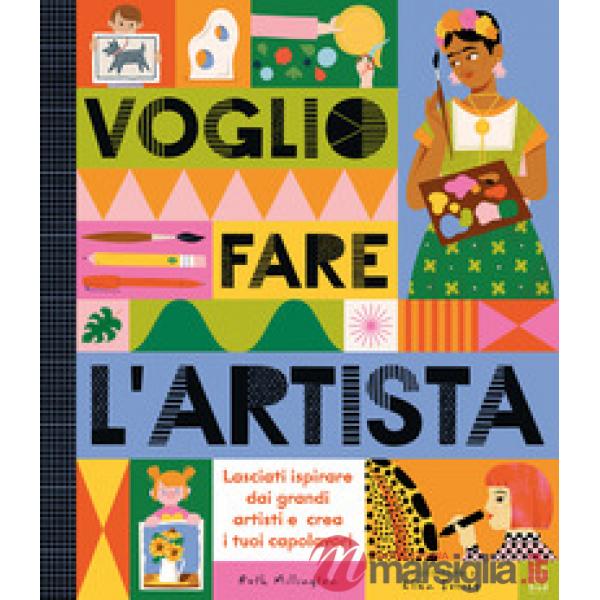 Voglio fare l'artista. Ediz. a colori
