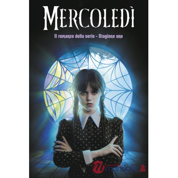 Mercoledi. Il romanzo della serie. Stagione uno
