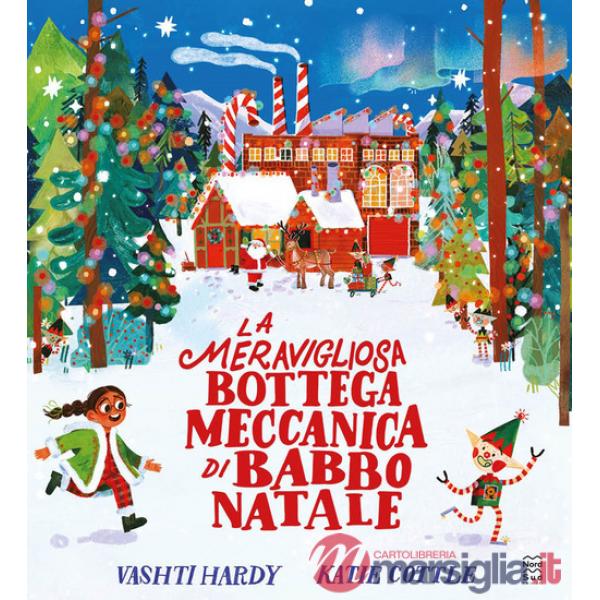 Meravigliosa bottega meccanica di Babbo Natale. Ediz. a colori (La)