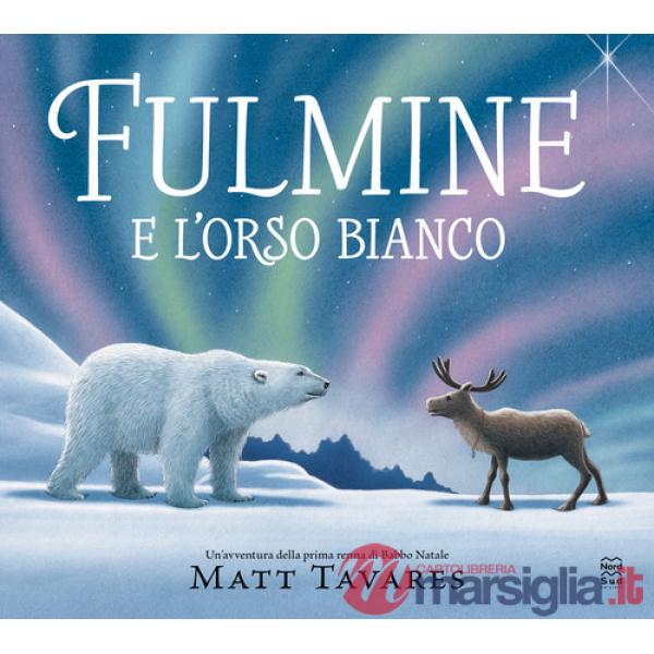 Fulmine e l'orso bianco. Ediz. a colori