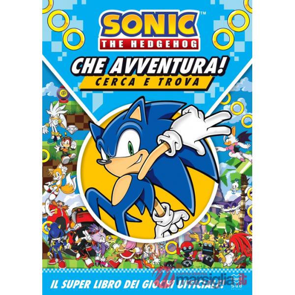 Sonic The Hedgehog. Che avventura! Cerca e trova