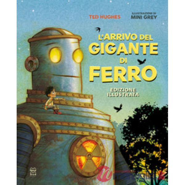 Arrivo del Gigante di ferro. Ediz. a colori (L')