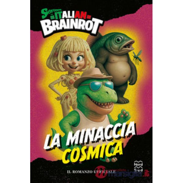 Skifidol Italian Brainrot. La minaccia cosmica. Il romanzo ufficiale