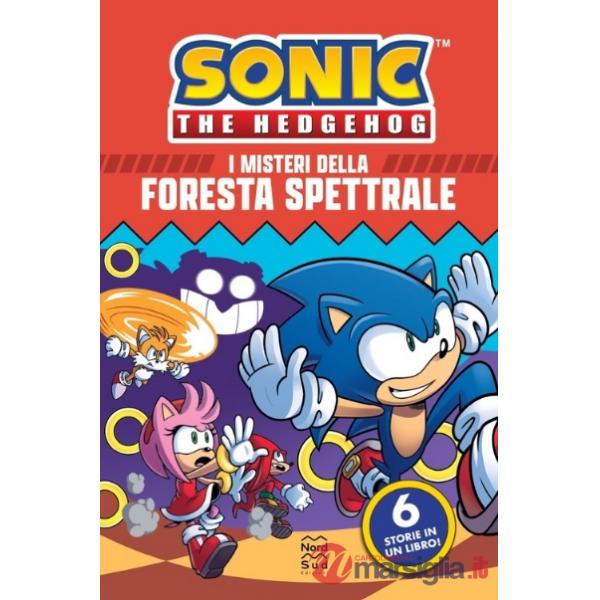 Sonic the Hedgehog. I misteri della foresta spettrale. Il romanzo ufficiale. 6 storie in 1 libro!