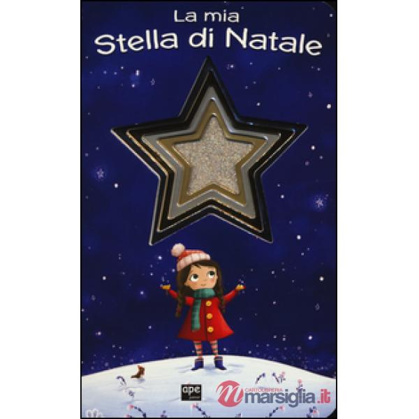 Mia stella di Natale. Ediz. a colori (La)