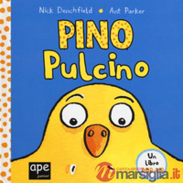 Pino pulcino. Libro pop-up. Ediz. illustrata