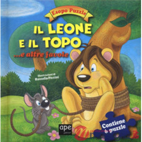 Leone e il topo.. e altre favole. Esopo puzzle. Ediz. a colori. Con 6 puzzle (Il)