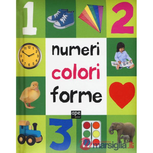 Numeri, colori, forme. Ediz. illustrata