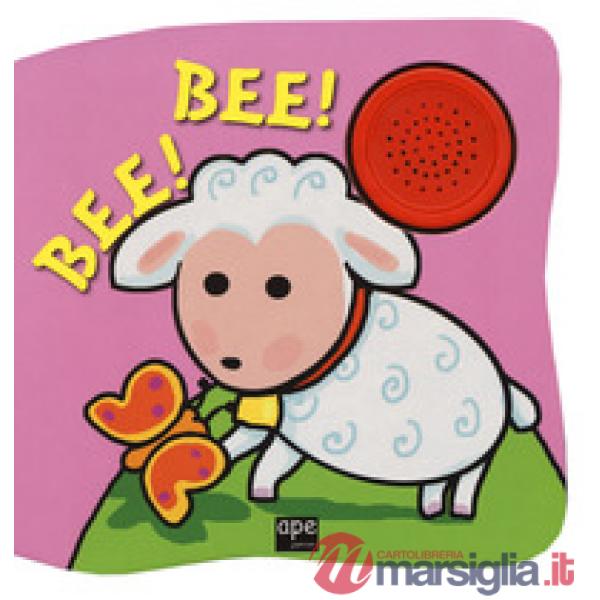 Bee! Bee! Libro sonoro. Ediz. a colori