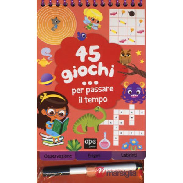 45 giochi... per passare il tempo. Con gadget. Ediz. a spirale