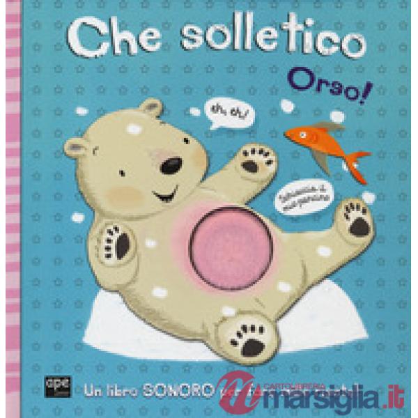 Che solletico Orso! Libro sonoro. Ediz. a colori