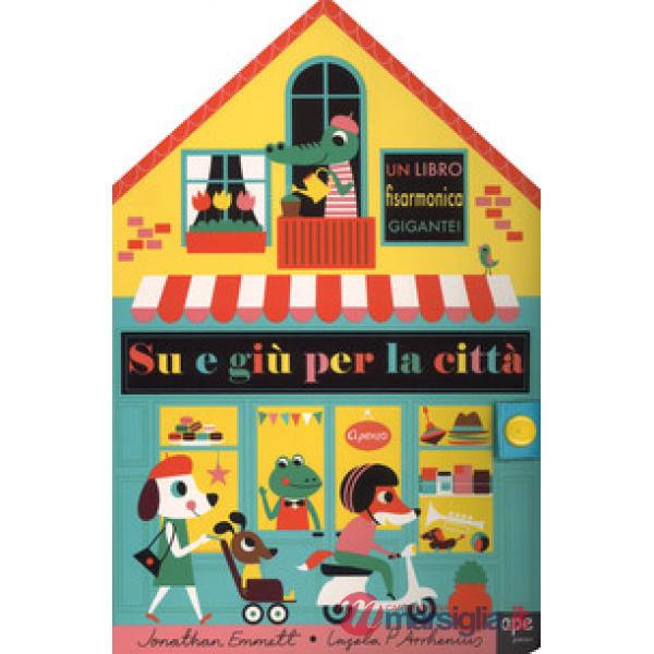 Su e giù per la città. Ediz. a colori
