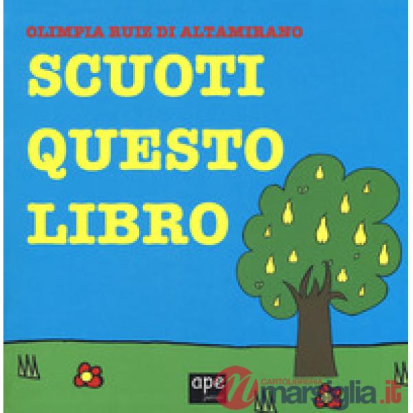 Scuoti questo libro. Ediz. a colori