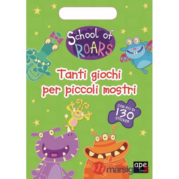 Tanti giochi per piccoli mostri. School of Roars. Con adesivi. Ediz. a colori