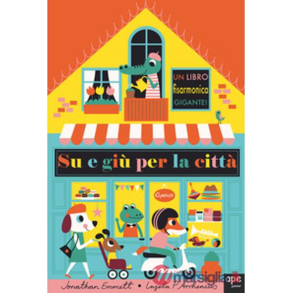 Su e giù per la città. Ediz. a colori