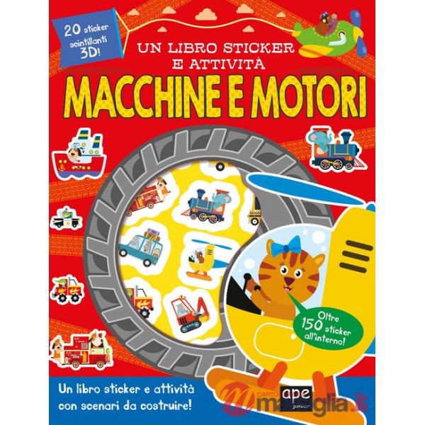 Macchine e motori. Un libro sticker e attività. Ediz. a colori