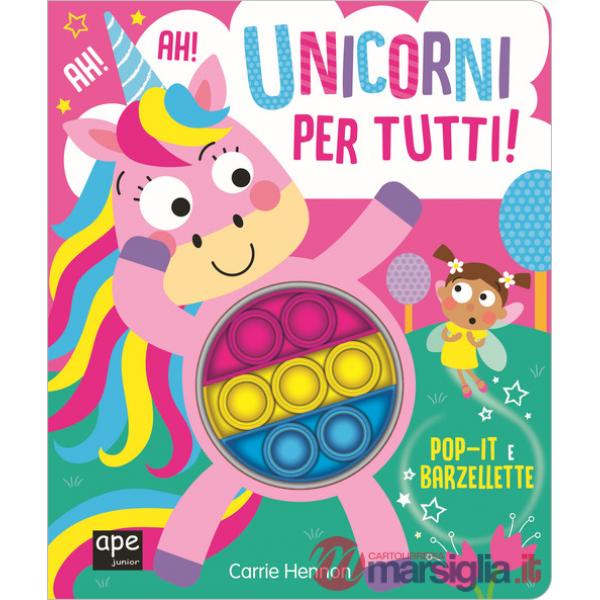 Pop it unicorni. Unicorni per tutti. Ediz. illustrata