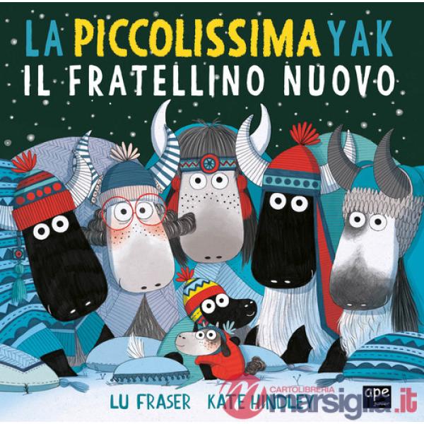 Piccolissima Yak. Il fratellino nuovo. Ediz. a colori (La)