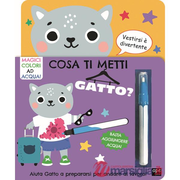 Cosa ti metti gatto? Ediz. a colori. Con pennarello magico