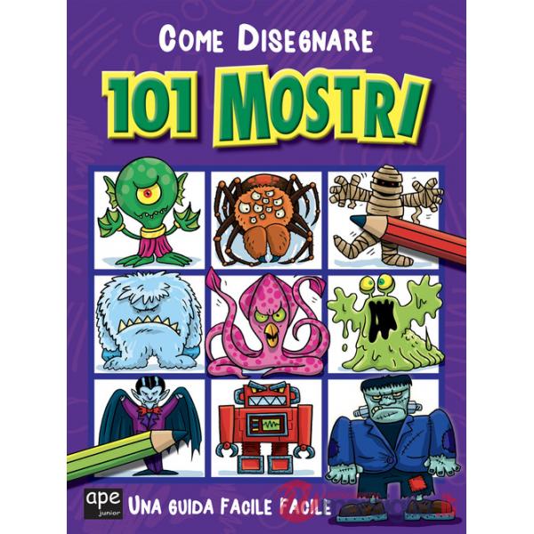 Come disegnare 101 mostri. Ediz. illustrata