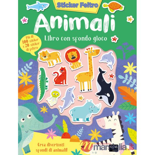 Animali. Sticker feltro. Libro con sfondo gioco. Ediz. a colori