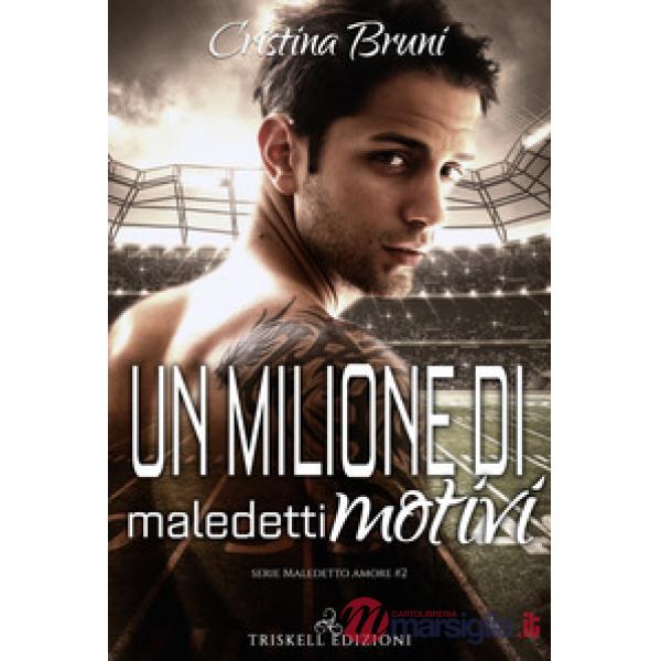 Milione di maledetti motivi. Maledetto amore (Un). Vol. 2