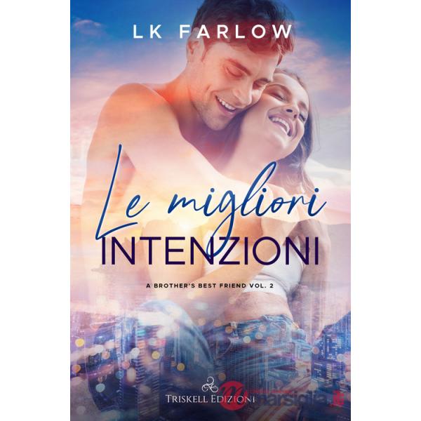 Migliori intenzioni. A brother's best friend (Le). Vol. 2