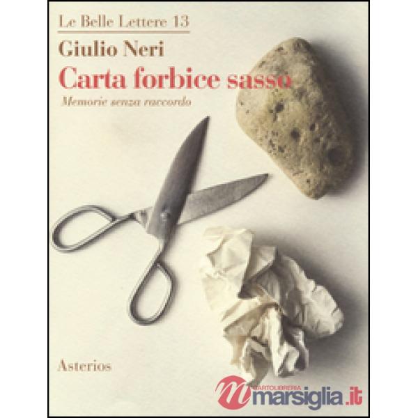 Carta forbice sasso. Memorie senza raccordo