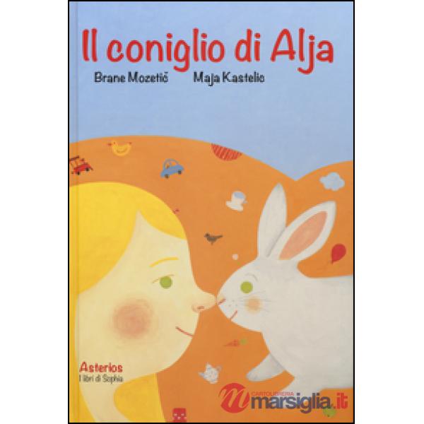 Coniglio di Alja. Ediz. a colori (Il)