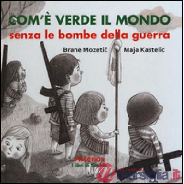 Com'è verde il mondo senza le bombe della guerra