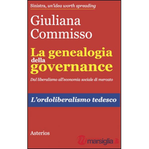 Genealogia della governance. Dal liberalismo all'economia sociale di mercato. L'