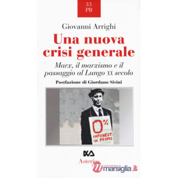 Nuova crisi generale. Marx, il marxismo e il passaggio al Lungo XX secolo (Una)