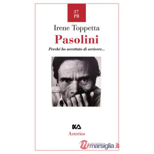 Pasolini. Perché ho accettato di scrivere...