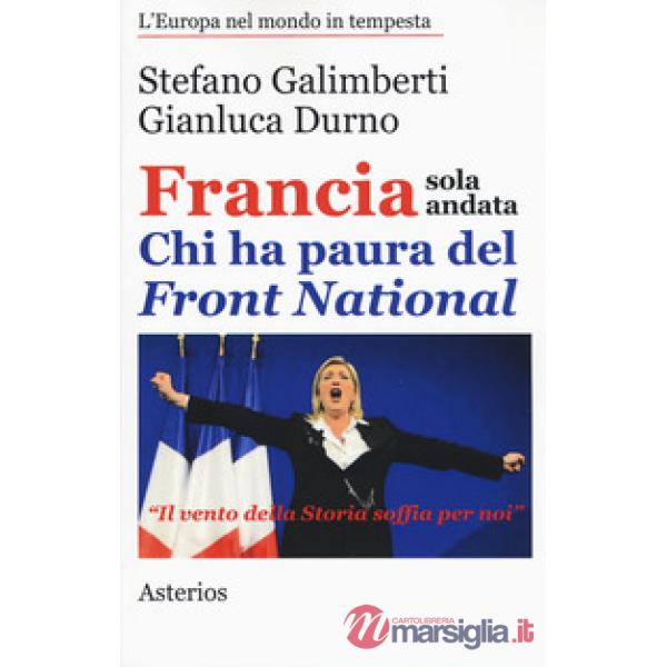 Francia sola andata. Chi ha paura del Front Nazional