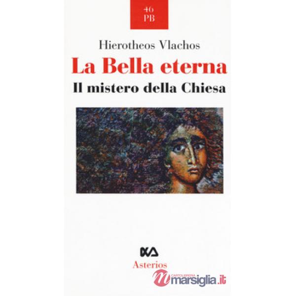 Bella eterna. Il mistero della Chiesa (La)