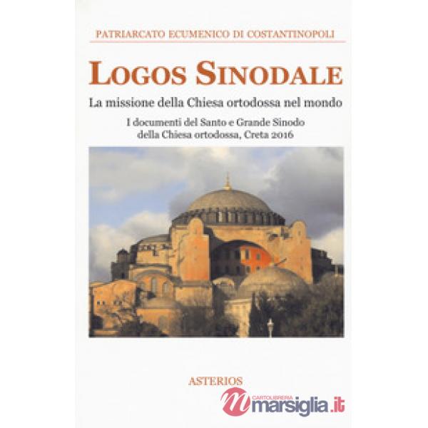 Logos sinodale. La missione della Chiesa ortodossa nel mondo. I documenti del sa