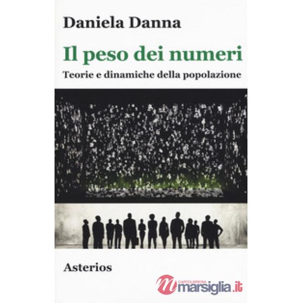 Peso dei numeri. Teorie e dinamiche della popolazione (Il)
