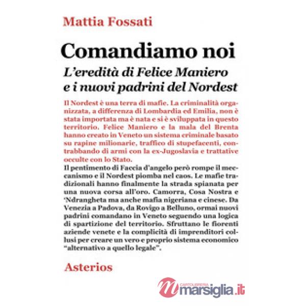 Comandiamo noi. L'eredità di Felice Maniero e i nuovi padrini del Nordest